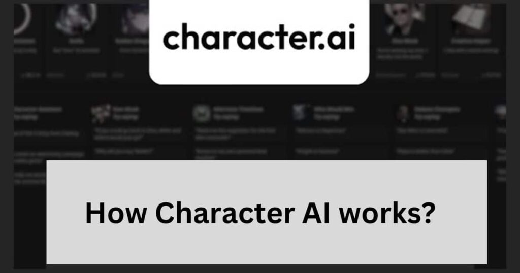 How Character AI Works?
