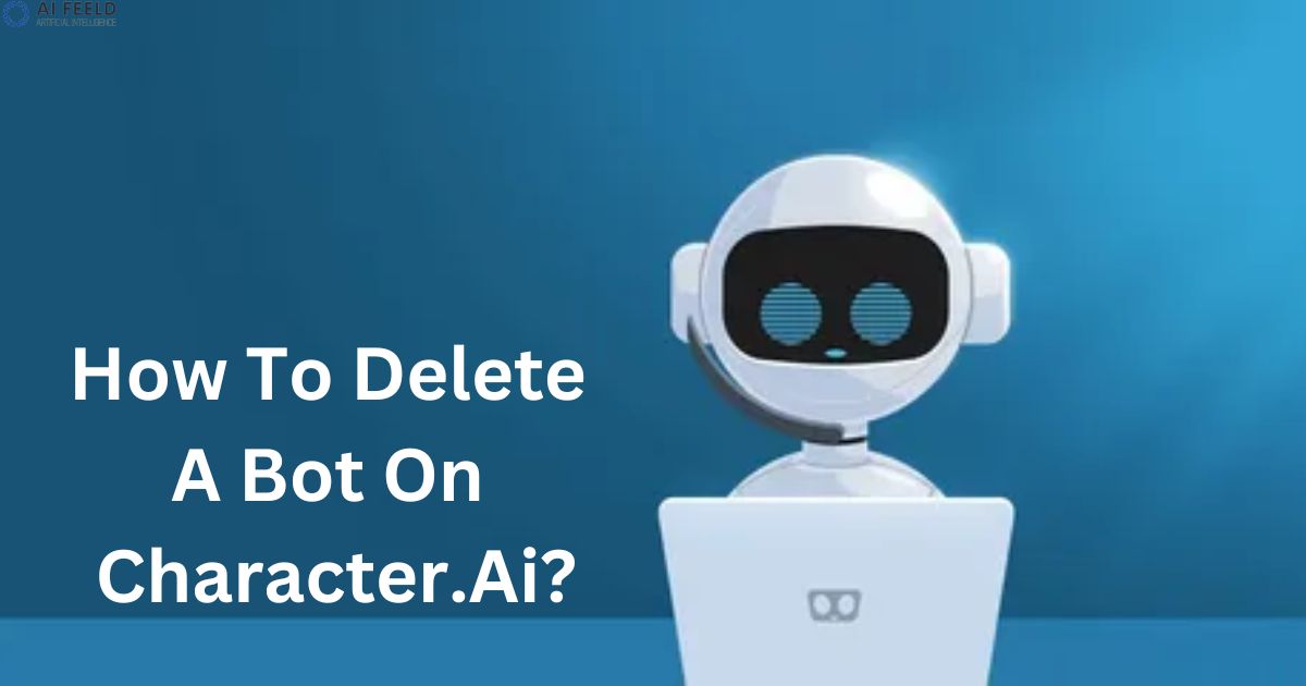 How To Delete A Bot On Character.Ai?