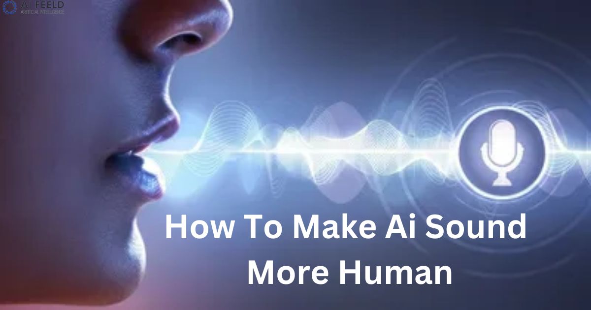 How To Make Ai Sound More Human?