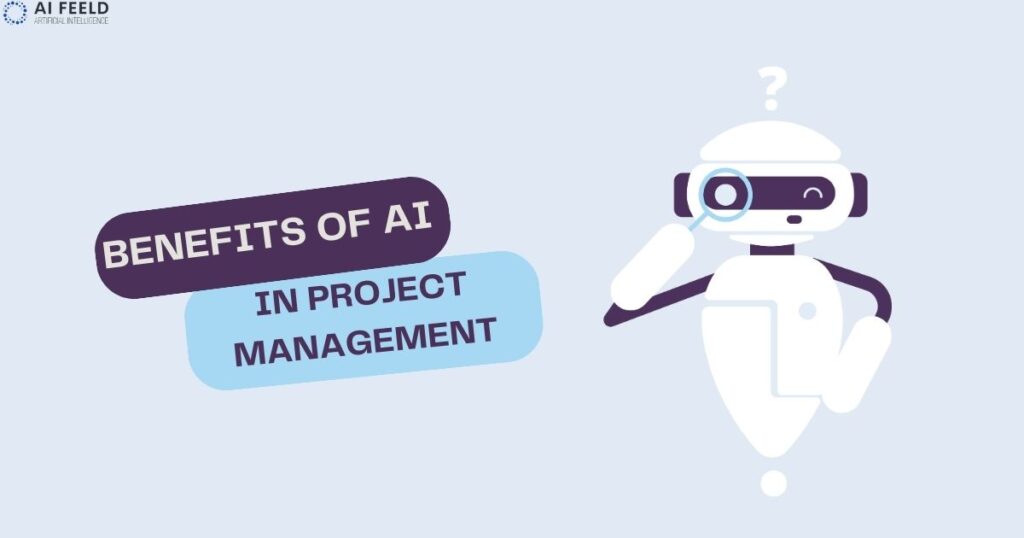 Benefits of AI in Project Management