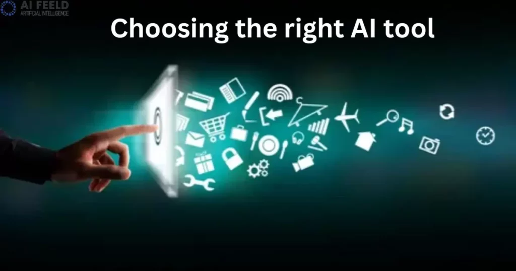 Choosing the right AI tool