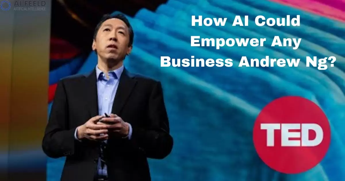 How AI Could Empower Any Business Andrew Ng?