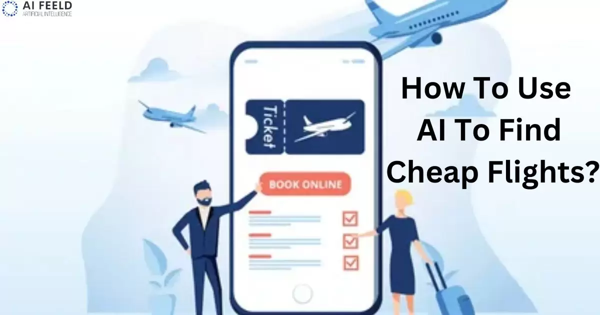 How To Use AI To Find Cheap Flights?