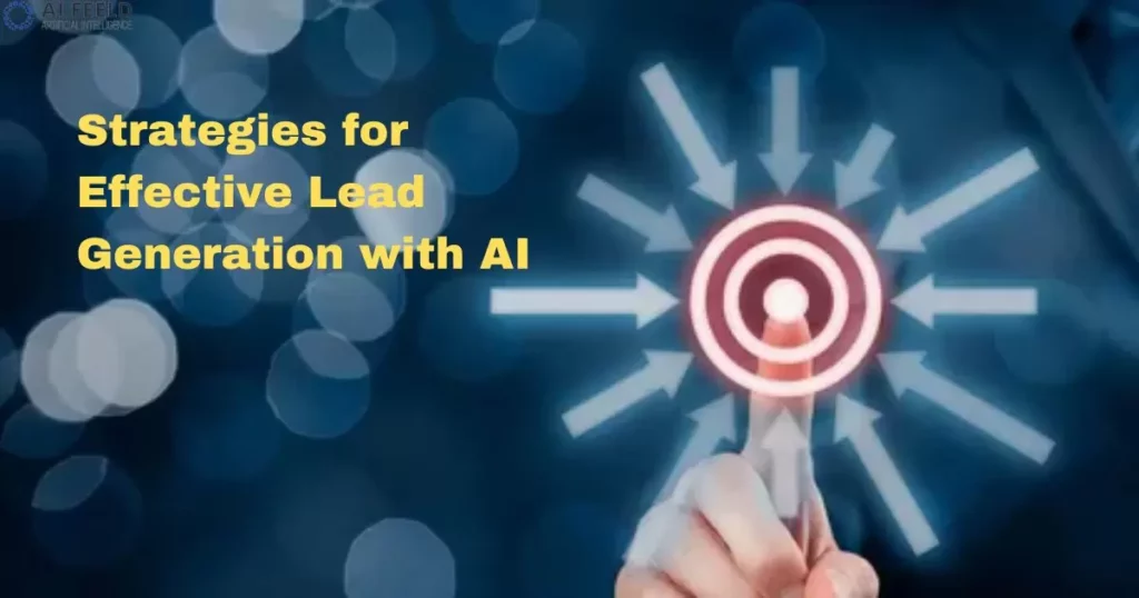 Strategies for Effective Lead Generation with AI