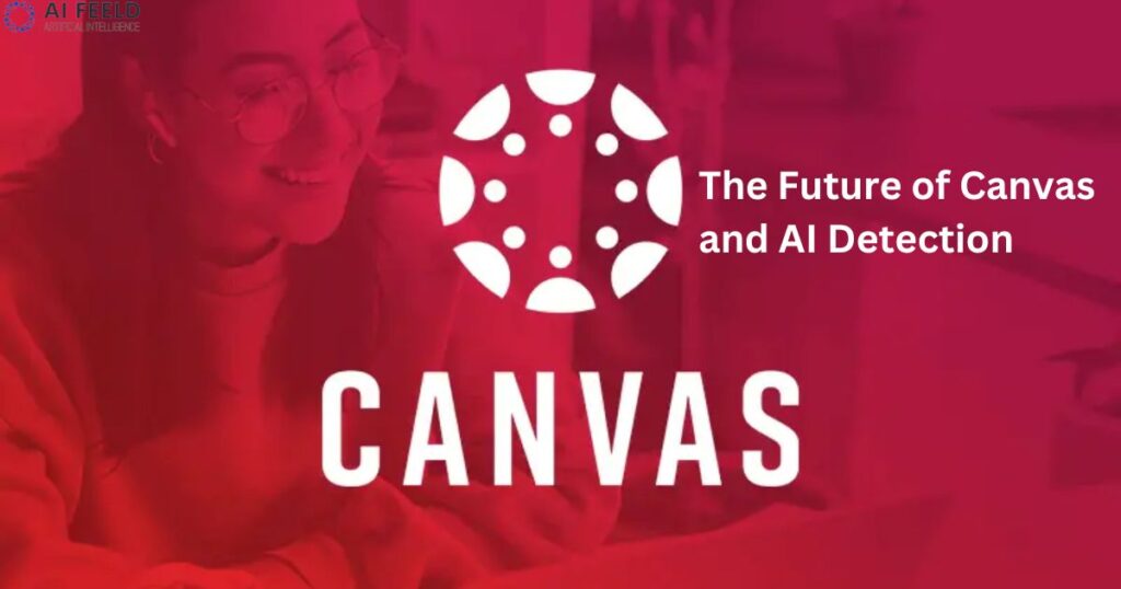 The Future of Canvas and AI Detection